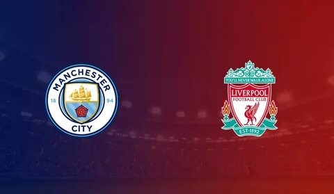 Liverpool vs Man City – A Fierce Rivalry